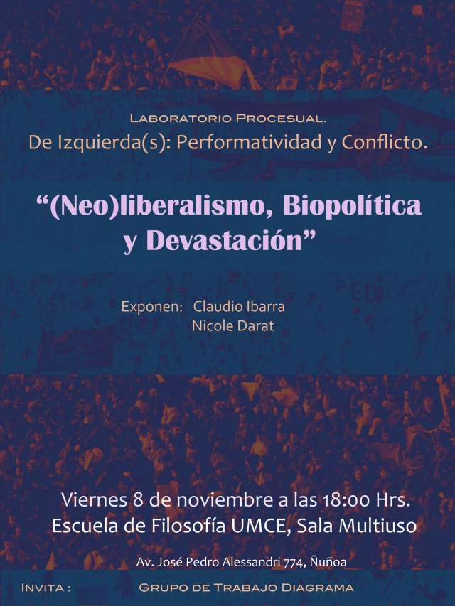 Viernes 8 de noviembre. (Neo)Liberalismo, Biopolítica y devastación